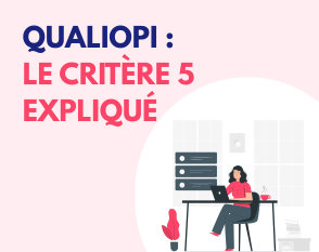 Lire la suite à propos de l’article Le critère 5 Qualiopi expliqué